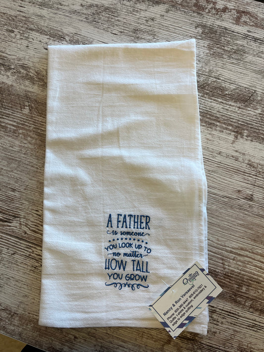 A Father is someone you look up to no matter all tall - Dish Towel 272B