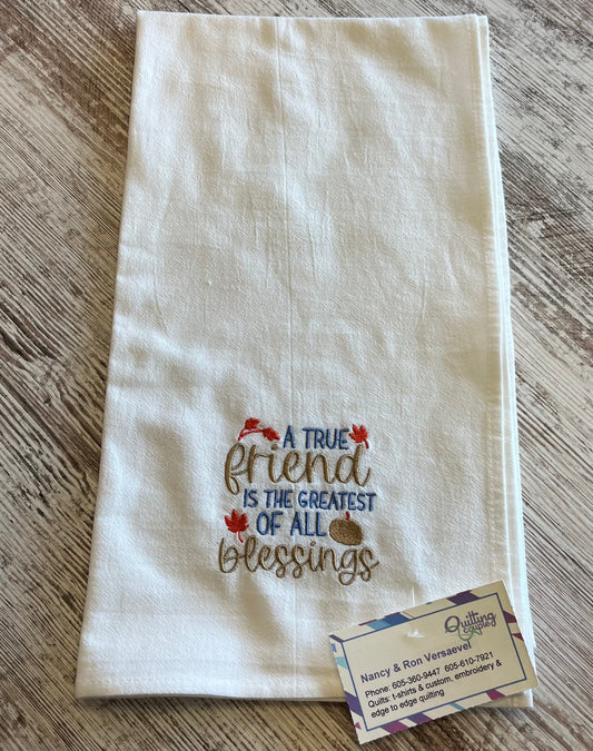 A true friend is the greatest of all blessings - Dish Towel 104A