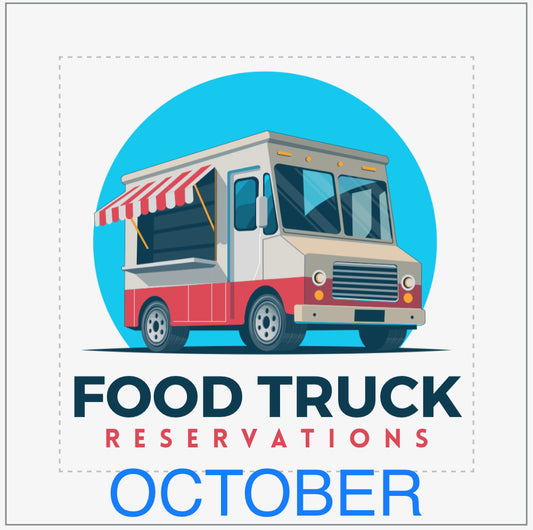 **OCTOBER** Food Truck Reservations