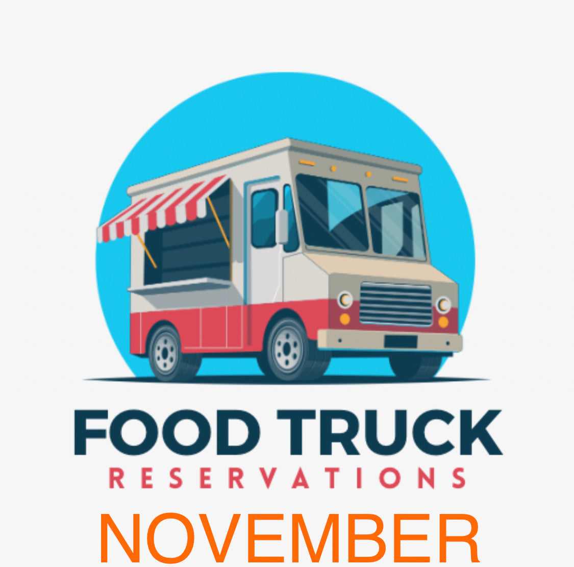 **NOVEMBER** Food Truck Reservations