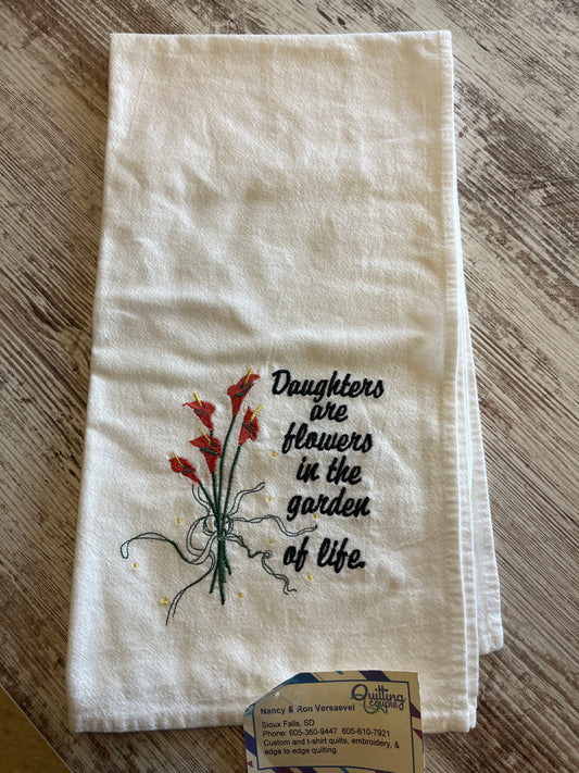 Daughters are flowers in the garden of life - Dish Towel 243B