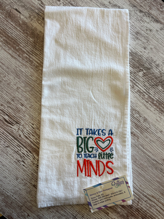 It takes a big heart to teach little minds - Dish Towel 229E