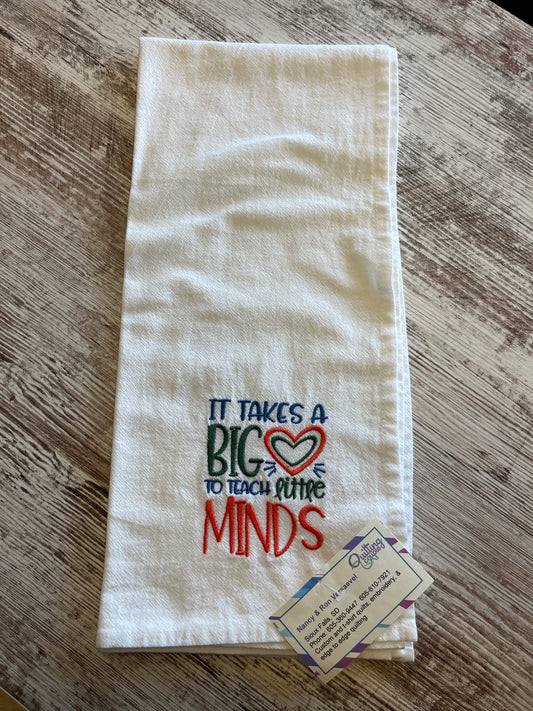 It takes a big heart to teach little minds - Dish Towel 229D