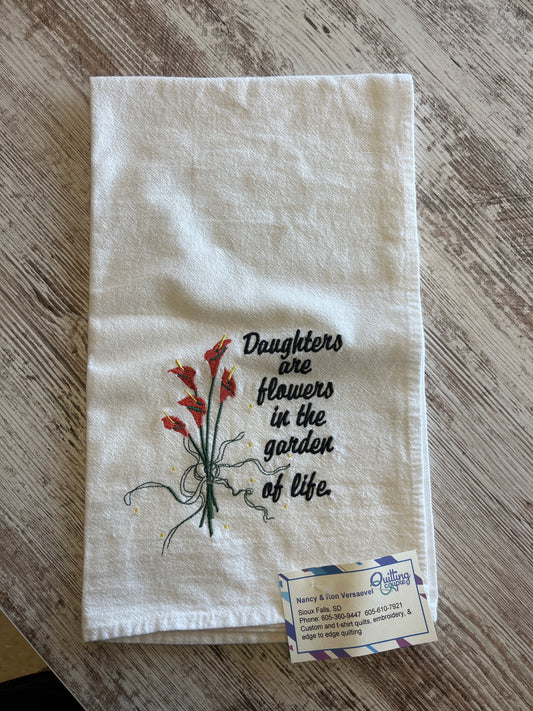 Daughters are flowers in the garden of life - Dish Towel 243C