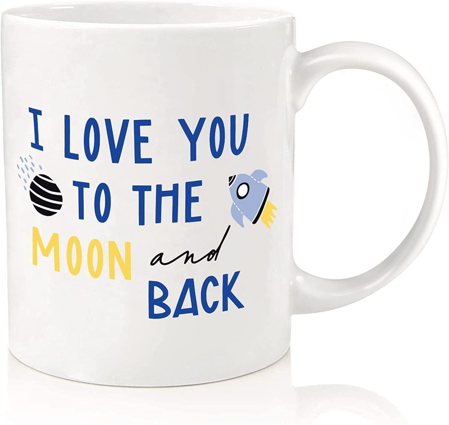 Gifts Dad Boyfriend Girlfriend 11 Oz Ceramic Coffee Mug Love you to Moon Back NE